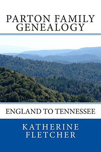 9781515298670: Parton Family Genealogy: England to Tennessee: England to Tennessee