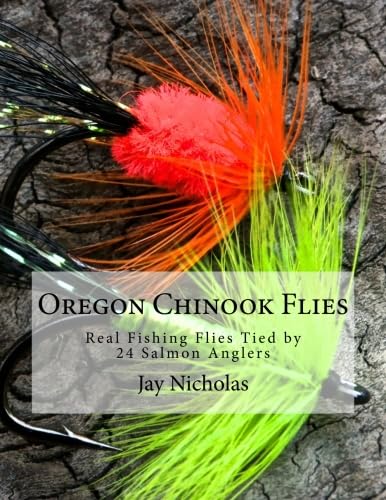 9781515302773: Oregon Chinook Flies: Real Fishing Flies Tied by 24 Salmon Anglers