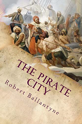 Imagen de archivo de The Pirate City: An Algerian Tale a la venta por Wonder Book