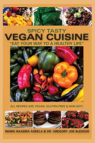 9781515305293: Spicy Tasty Vegan Cuisine: Eat Your Way To A Healthy Life (Black & White): Volume 1