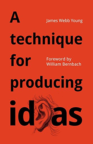 Stock image for A technique for producing ideas: A simple five step formula for producing ideas for sale by Half Price Books Inc.