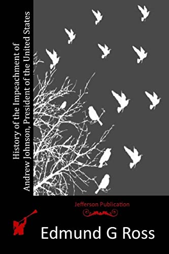 9781515308454: History of the Impeachment of Andrew Johnson, President of the United States