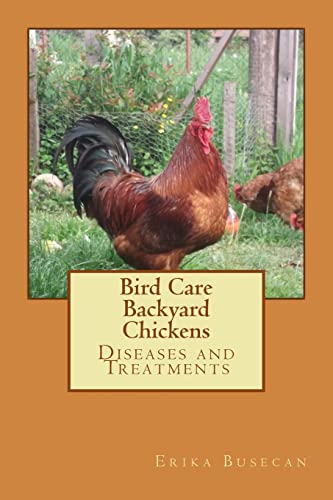 Stock image for Bird Care: Backyard Chickens: Diseases and Treatments for sale by WorldofBooks