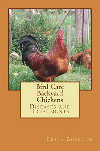 9781515309949: Bird Care: Backyard Chickens: Diseases and Treatments