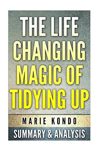 9781515310402: The Life-Changing magic of Tidying up:: (The Japanese Art of Decluttering and Organizing) by Marie Kondo: Summary & Analysis