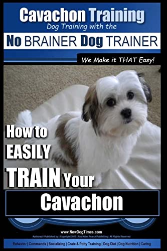 Immagine dell'editore per Cavachon Training Dog Training with the No BRAINER Dog TRAINER We Make it THAT Easy!: How to EASILY TRAIN Your Cavachon venduto da ThriftBooks-Dallas