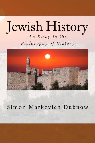 Jewish History: An Essay in the Philosophy of History - Dubnow, Simon Markovich