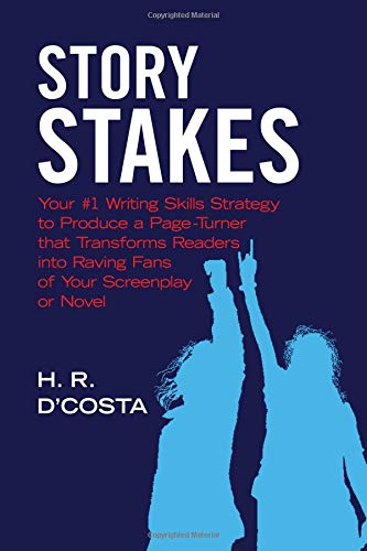 Stock image for Story Stakes: Your #1 Writing Skills Strategy to Produce a Page-Turner that Transforms Readers into Raving Fans of Your Screenplay or Novel for sale by Friends of  Pima County Public Library