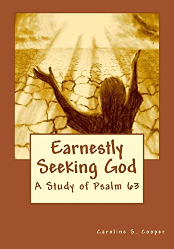 Stock image for Earnestly Seeking God: A Study of Psalm 63 for sale by THE SAINT BOOKSTORE