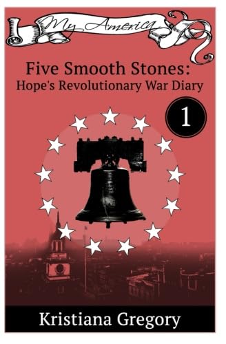 Beispielbild fr Hope's Revolutionary War Diary #1 : Five Smooth Stones zum Verkauf von Better World Books
