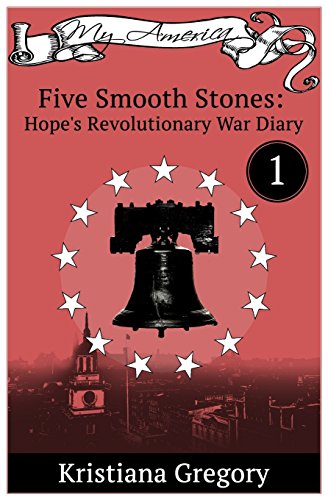 Imagen de archivo de Hope's Revolutionary War Diary #1 : Five Smooth Stones a la venta por Better World Books