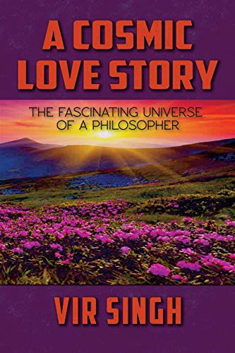 Stock image for A Cosmic Love Story: The Fascinating Universe of a Philosopher for sale by HPB-Ruby