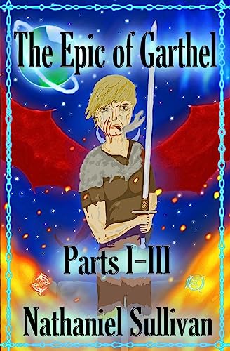 9781515324515: The Epic of Garthel Parts I-III: Volume 1