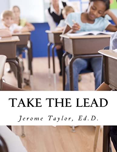 Stock image for Take The Lead: Educators Taking The Lead And Closing The Achievement Gap for sale by Irish Booksellers