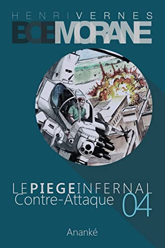 Beispielbild fr Bob Morane: Le Piege Infernal/4: Contre-Attaque zum Verkauf von THE SAINT BOOKSTORE