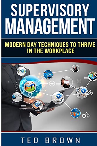9781515336396: Supervisory Management: Modern Day Techniques To Survive In The Workplace