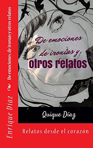 9781515339762: De emociones, de ironias y otros relatos