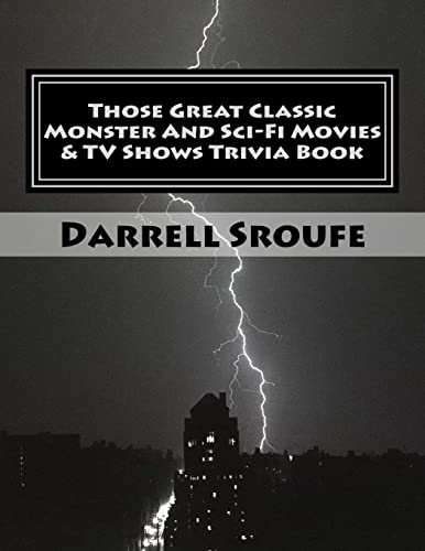 Imagen de archivo de Those Great Classic Monster And Sci-Fi Movies & TV Shows Trivia Book a la venta por Irish Booksellers