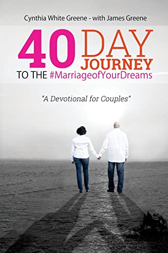 Beispielbild fr 40 Day Journey to the #MarriageofYourDreams: A Devotional for Couples (Building the Marriage Foundation) zum Verkauf von Orion Tech