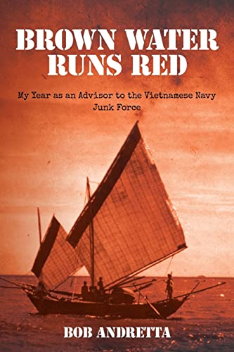 9781515342861: Brown Water Runs Red: My Year as an Advisor to the Vietnamese Navy Junk Force