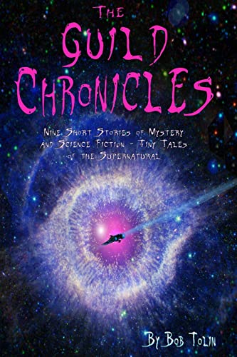 Stock image for The Guild Chronicles: Nine Short Stories of Mystery and Science Fiction for sale by THE SAINT BOOKSTORE