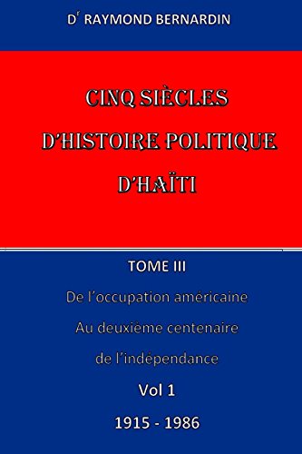 9781515347903: Cinq Siecles d'histoire Politique d'Haiti: Tome III Vol1
