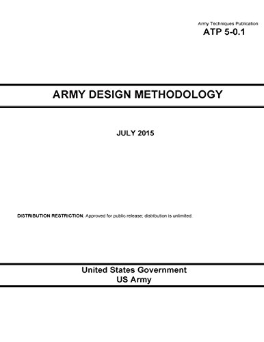 Stock image for Army Techniques Publication ATP 5-0.1 Army Design Methodology July 2015 for sale by Ergodebooks