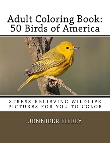 Imagen de archivo de Adult Coloring Book: 50 Birds of America (Stress-relieving Wildlife Pictures for You to Color) a la venta por Save With Sam