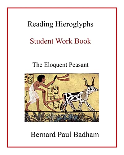 Stock image for Reading Hieroglyphs - Student Work Book: The Eloquent Peasant for sale by Heisenbooks