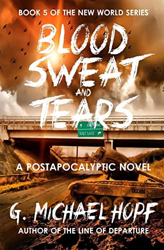 Stock image for Blood, Sweat & Tears: A Postapocalyptic Novel (The New World) for sale by medimops