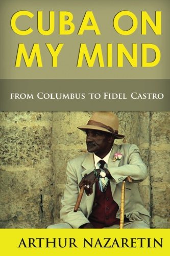 Stock image for Cuba On My Mind: Cuba From Columbus To Fidel Castro for sale by Revaluation Books