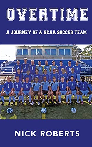 9781515366096: Overtime: A journey of a NCAA Soccer Team