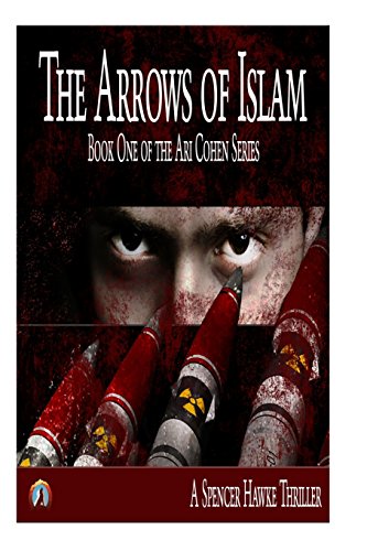 9781515376019: The Arrows of Islam: Ari Cohen Series: Book 1