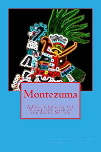 Imagen de archivo de Montezuma: : A Poetic Epic on the Origin and Fate of the Aztec Nation a la venta por Ergodebooks