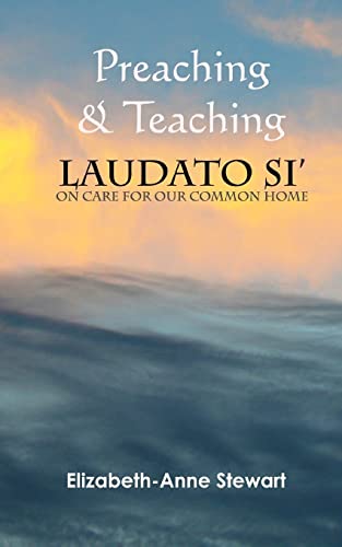 Beispielbild fr Preaching & Teaching LAUDATO SI': On Care for Our Common Home zum Verkauf von SecondSale