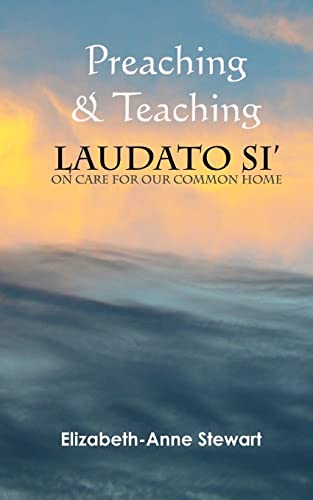 Stock image for Preaching & Teaching LAUDATO SI': On Care for Our Common Home for sale by SecondSale