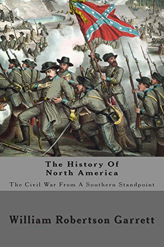 Stock image for The History Of North America: The Civil War From A Southern Standpoint for sale by Revaluation Books