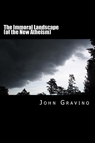 9781515380863: The Immoral Landscape (of the New Atheism): How Human Nature Poisons Everything and Why the Church Is Our Only Hope for Survival