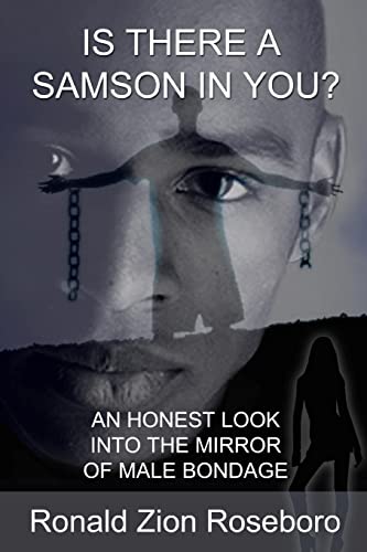 9781515386926: Is There A Samson In You?: An Honest Look Into The Mirror Of Male Bondage