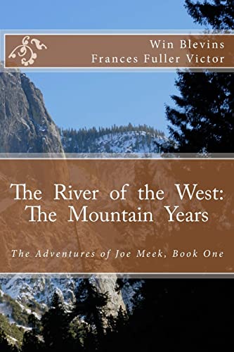 Stock image for The River of the West: The Mountain Years: The Adventures of Joe Meek (Epic Adventures) for sale by Goodwill