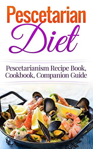 Beispielbild fr Pescetarian Diet: Pescetarianism Recipe Book, Cookbook, Companion Guide zum Verkauf von ThriftBooks-Dallas