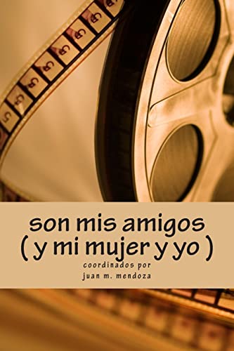 9781515398752: son mis amigos y mi mujer y yo (Spanish Edition)