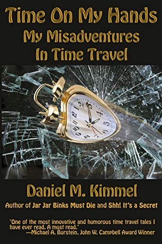 Beispielbild fr Time On My Hands: My Misadventures In Time Travel zum Verkauf von ThriftBooks-Dallas