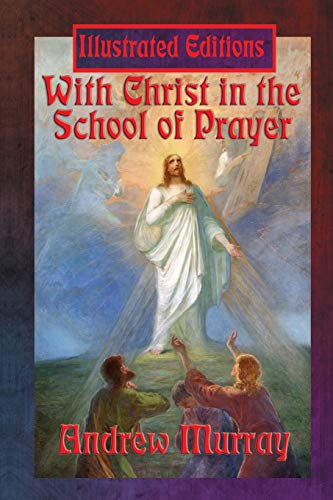 Stock image for With Christ in the School of Prayer (Illustrated Edition) for sale by ALLBOOKS1