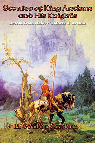 Imagen de archivo de Stories of King Arthur and His Knights a la venta por ThriftBooks-Atlanta
