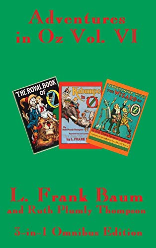 Stock image for Adventures in Oz Vol. VI: The Royal Book of Oz, Kabumpo in Oz. and Ozoplaning with the Wizard of Oz for sale by Lucky's Textbooks