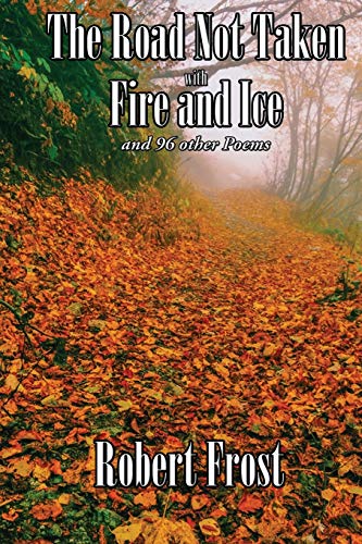 Imagen de archivo de The Road Not Taken with Fire and Ice and 96 other Poems a la venta por ThriftBooks-Dallas