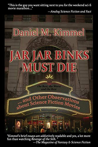 Beispielbild fr Jar Jar Binks Must Die. and Other Observations about Science Fiction Movies zum Verkauf von GF Books, Inc.