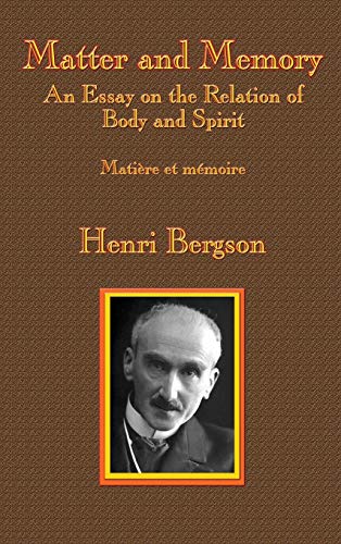 Stock image for Matter and Memory: An Essay on the Relation of Body and Spirit for sale by SecondSale