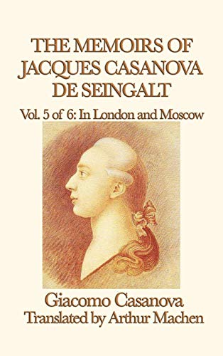 9781515427414: The Memoirs of Jacques Casanova de Seingalt Vol. 5 in London and Moscow